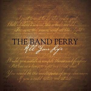 The Band Perry : All Your Life