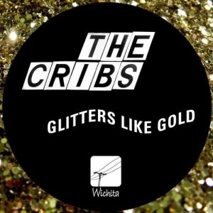 Album Glitters Like Gold - The Cribs