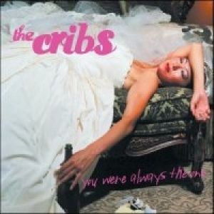 Album You Were Always the One - The Cribs