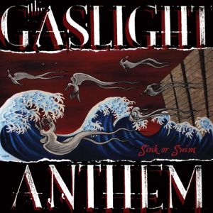 The Gaslight Anthem Sink or Swim, 2007