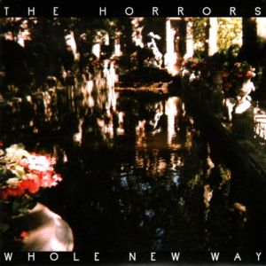 Album Whole New Way - The Horrors