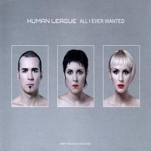The Human League All I Ever Wanted, 2001
