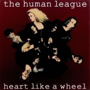 Album The Human League - Heart Like a Wheel