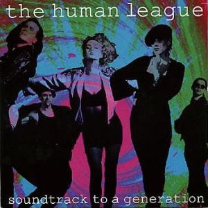 Album The Human League - Soundtrack to a Generation
