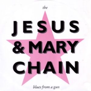 Album The Jesus and Mary Chain - Blues from a Gun