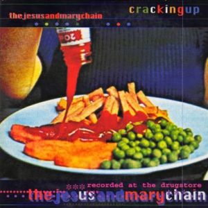 Album The Jesus and Mary Chain - Cracking Up