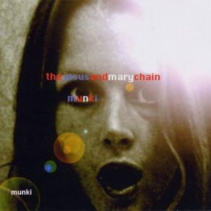 Album The Jesus and Mary Chain - Munki