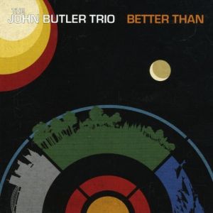 Album The John Butler Trio - Better Than