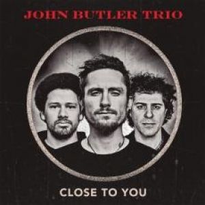 The John Butler Trio Close to You, 2010