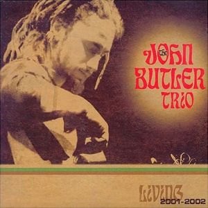 Album Living 2001–2002 - The John Butler Trio