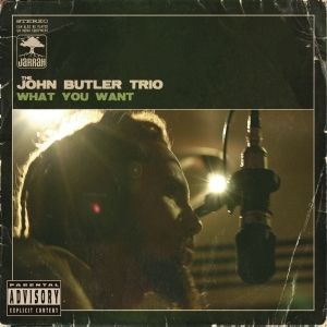 Album What You Want - The John Butler Trio