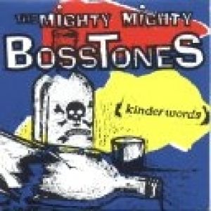The Mighty Mighty Bosstones Kinder Words, 2000