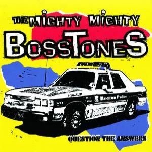 Album The Mighty Mighty Bosstones - Question the Answers