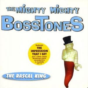 Album The Mighty Mighty Bosstones - The Rascal King