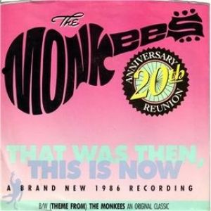 The Monkees : That Was Then, This Is Now