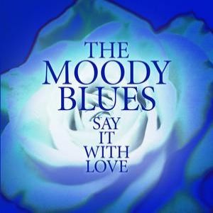 Album The Moody Blues - Say It With Love