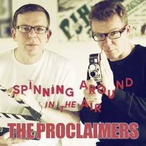 The Proclaimers Spinning Around in the Air, 2012