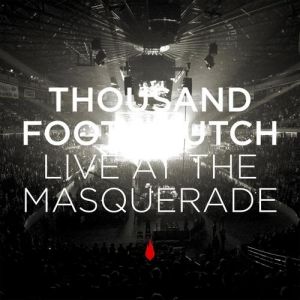 Album Thousand Foot Krutch - Live at the Masquerade