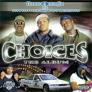 Three 6 Mafia : Choices: The Album