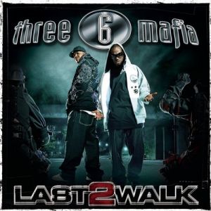 Album Three 6 Mafia - Last 2 Walk