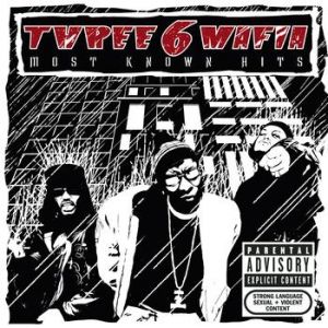 Album Most Known Hits - Three 6 Mafia