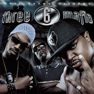 Album Three 6 Mafia - Most Known Unknown