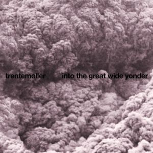 Album Trentemøller - Into the Great Wide Yonder