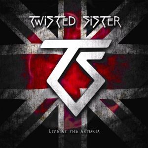 Album Twisted Sister - Live at the Astoria