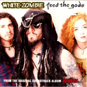 Album Feed the Gods - White Zombie