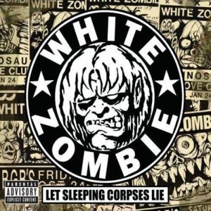 Album White Zombie - Let Sleeping Corpses Lie