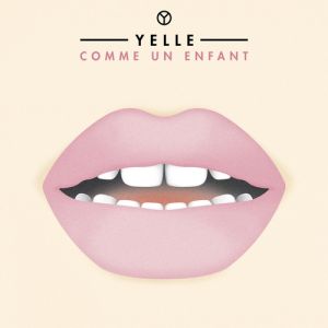 Album Comme un enfant - Yelle