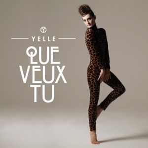 Album Que veux-tu - Yelle