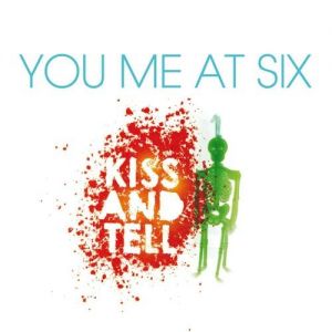 You Me at Six : Kiss and Tell