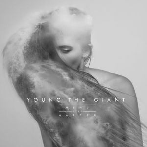 Album Young the Giant - Mind over Matter