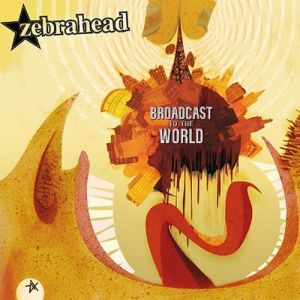 Album Broadcast to the World - Zebrahead