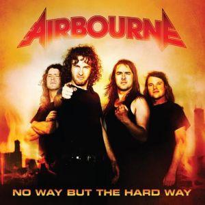 Airbourne No Way But The Hard Way, 2010