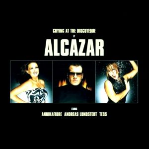 Album Alcazar - Crying at the Discoteque