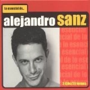 Album Alejandro Sanz - Lo Esencial de... Alejandro Sanz