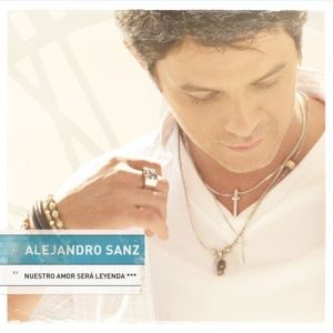 Album Alejandro Sanz - Nuestro Amor Será Leyenda