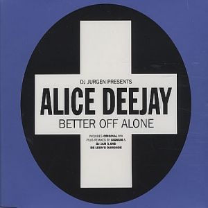 Album Better Off Alone - Alice Deejay