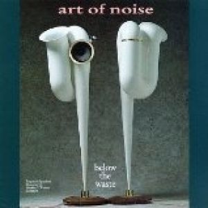 Album Art of Noise - Below the Waste