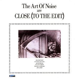 Album Art of Noise - Close (to the Edit)