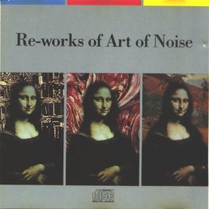 Art of Noise : Re-Works of Art of Noise