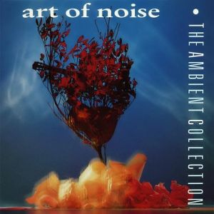 Art of Noise The Ambient Collection, 1990