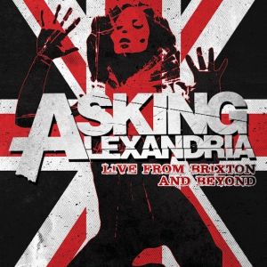 Album Asking Alexandria - Live From Brixton And Beyond