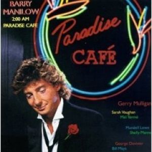 Album Barry Manilow - 2:00 AM Paradise Cafe