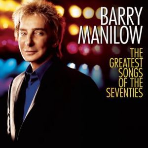 Album Barry Manilow - The Greatest Songs of the Seventies