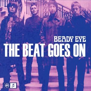 Beady Eye The Beat Goes On, 2011