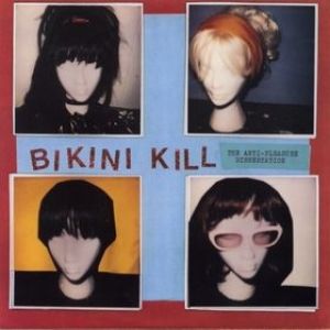 Album Bikini Kill - The Anti-Pleasure Dissertation