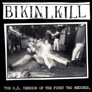 The C.D. Version of the First Two Records - Bikini Kill